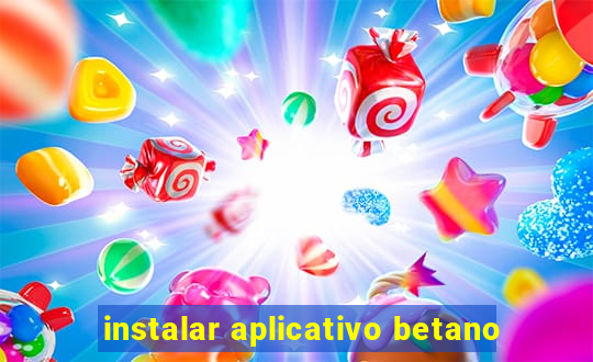 instalar aplicativo betano